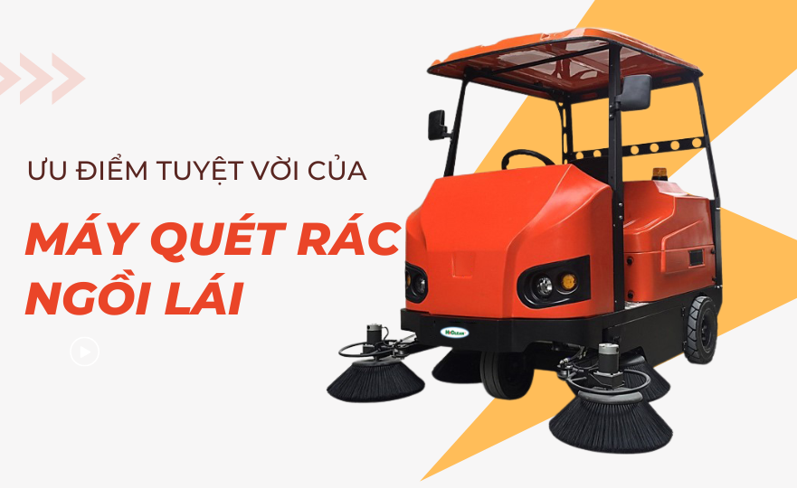 Ưu điểm tuyệt vời không thể bỏ lỡ của máy quét rác ngồi lái