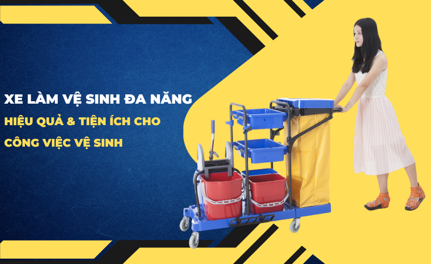 Xe làm vệ sinh đa năng: Hiệu quả và tiện ích cho công việc vệ sinh