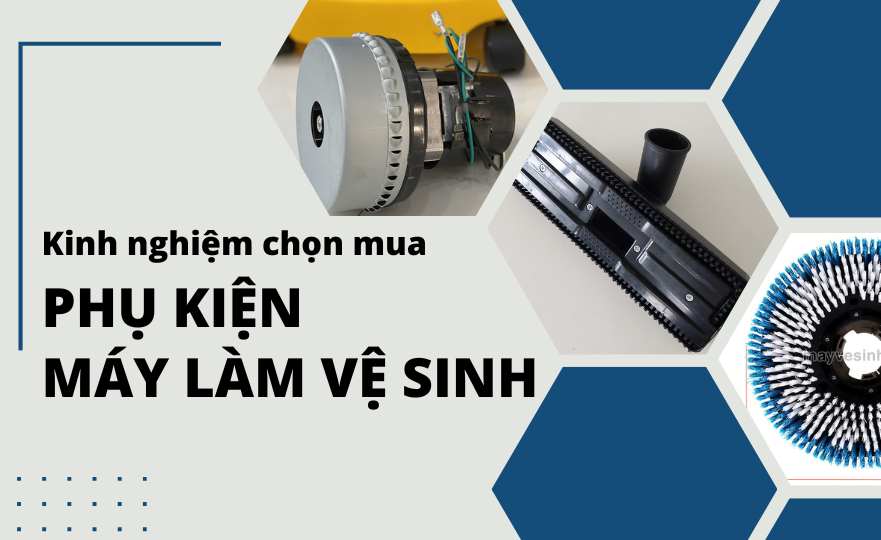 Kinh nghiệm chọn mua phụ kiện máy vệ sinh HiClean đúng chuẩn