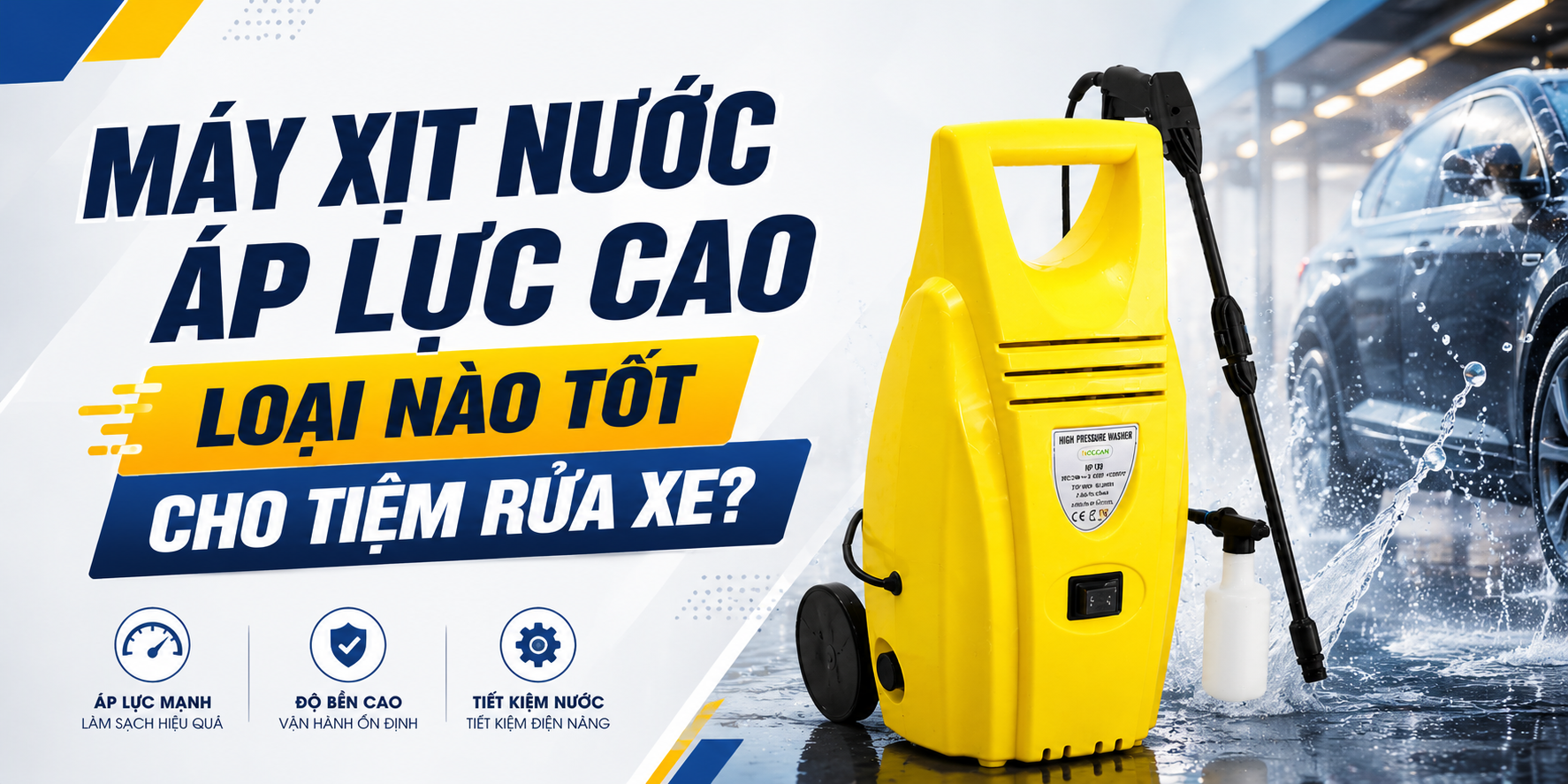 Máy xịt nước áp lực cao loại nào tốt cho tiệm rửa xe?