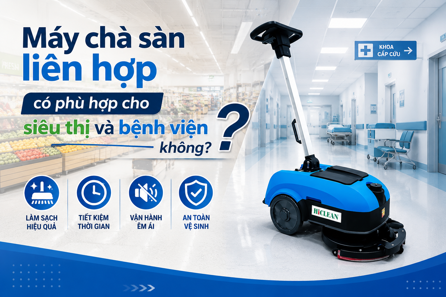 Máy chà sàn liên hợp có phù hợp cho siêu thị và bệnh viện không?