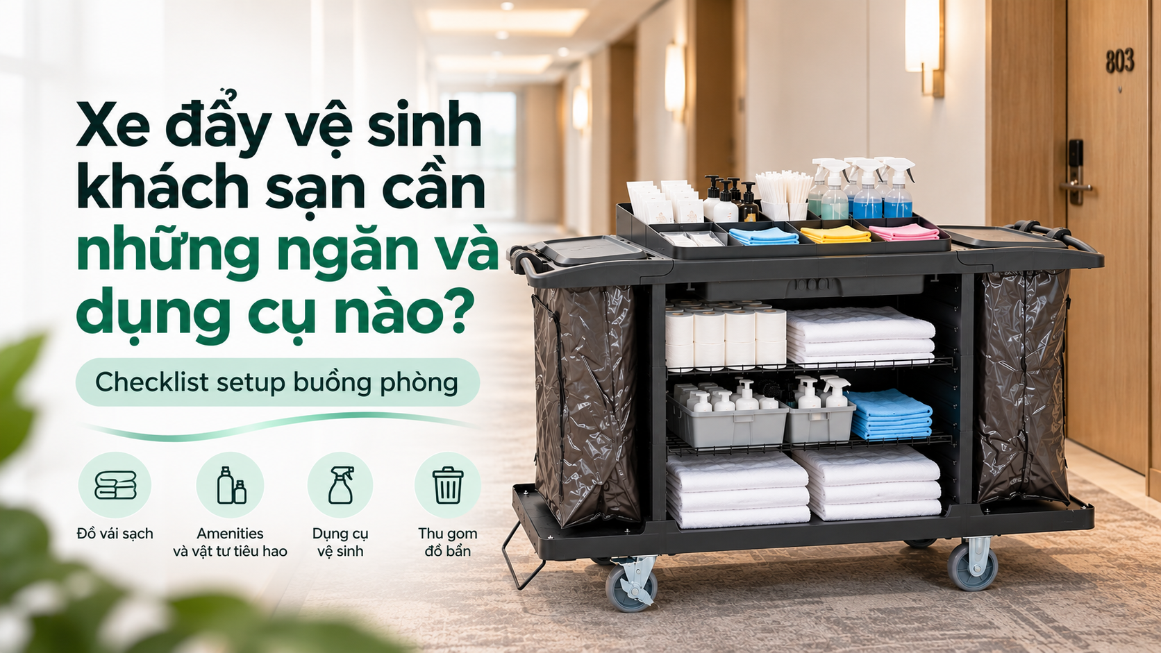 Xe đẩy vệ sinh khách sạn cần những ngăn và dụng cụ nào? Checklist setup buồng phòng