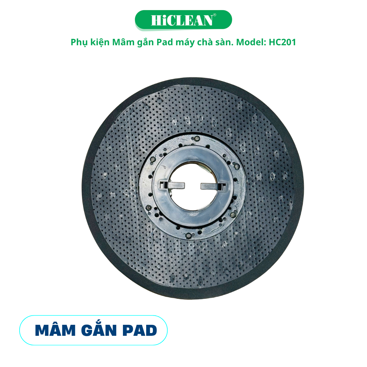Phụ tùng máy chà sàn HC201: Mâm gắn pad chà sàn