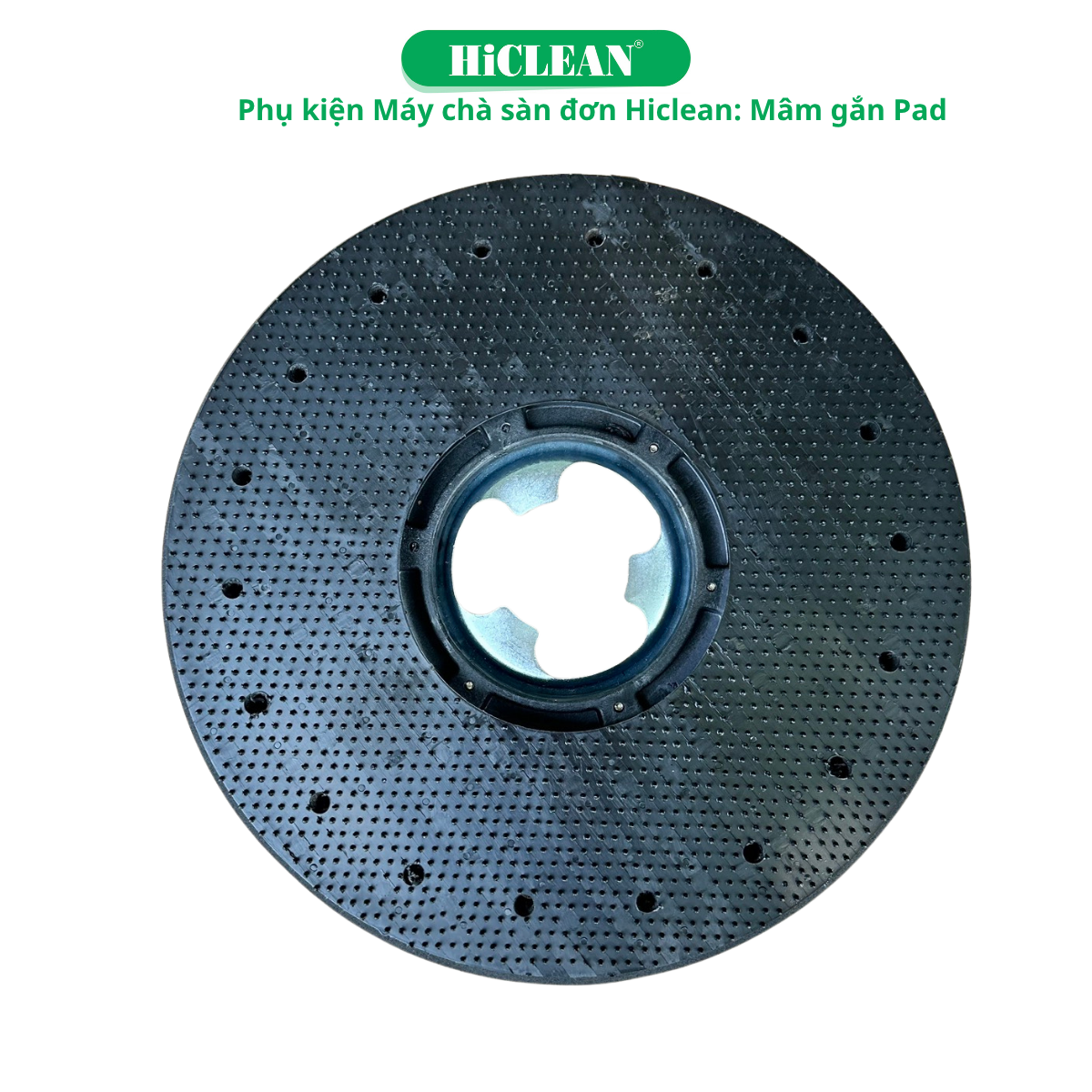 Mâm Gắn Pad Máy chà sàn đơn HiClean