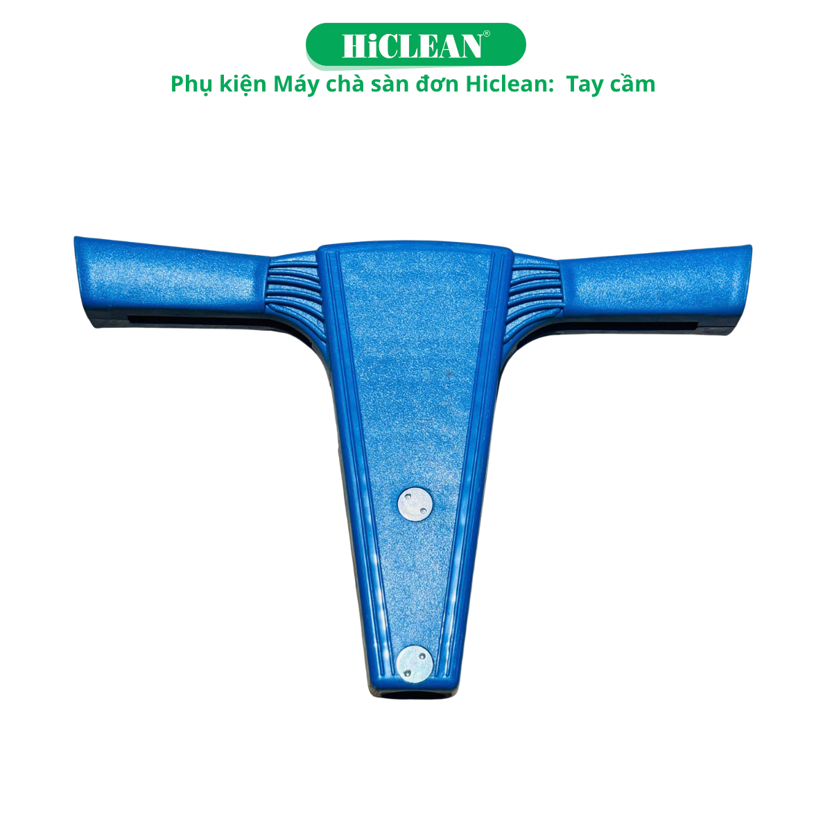 Tay Cầm Máy chà sàn đơn HiClean