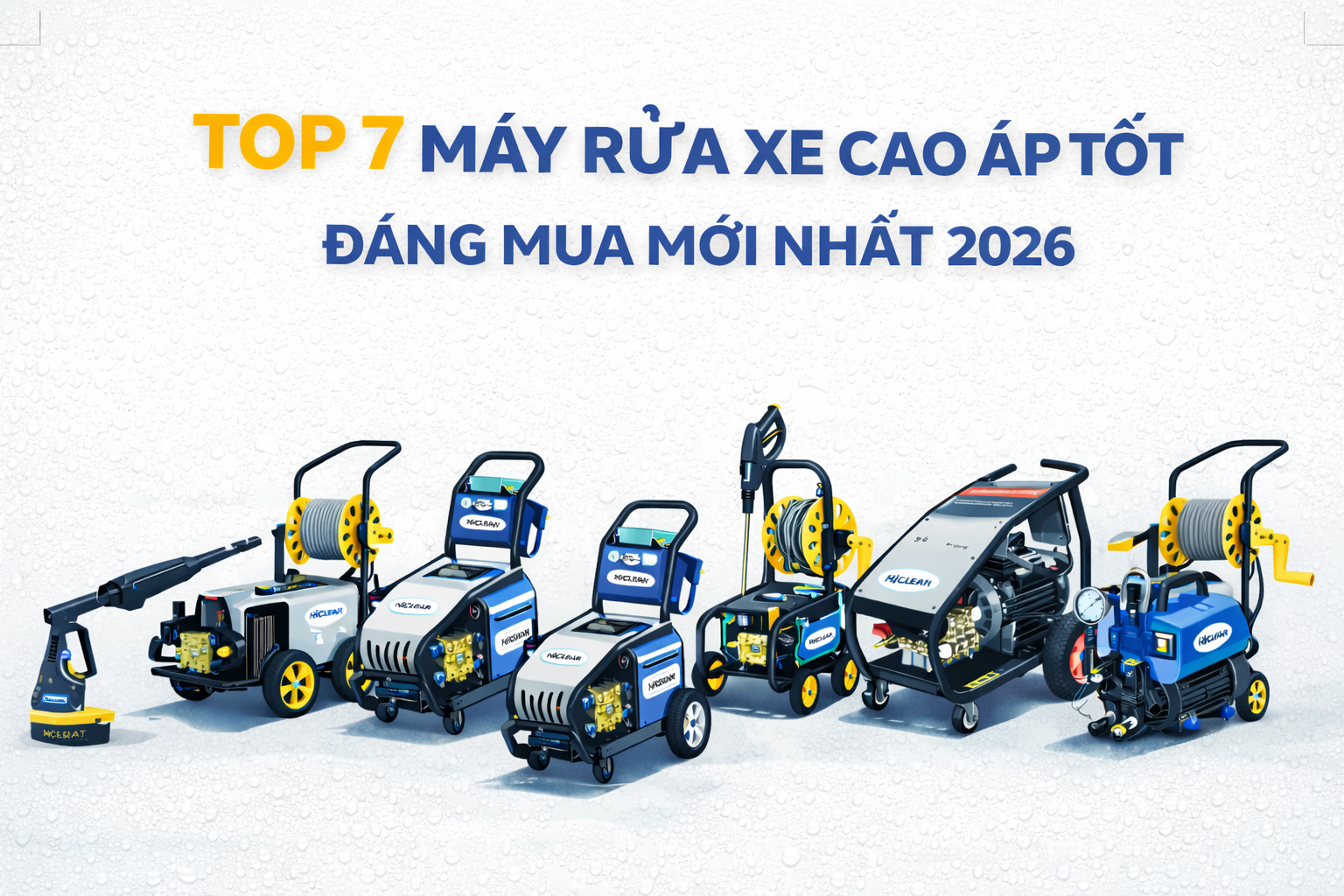 may-rua-xe-cao-ap-tot-nhat-hiclean